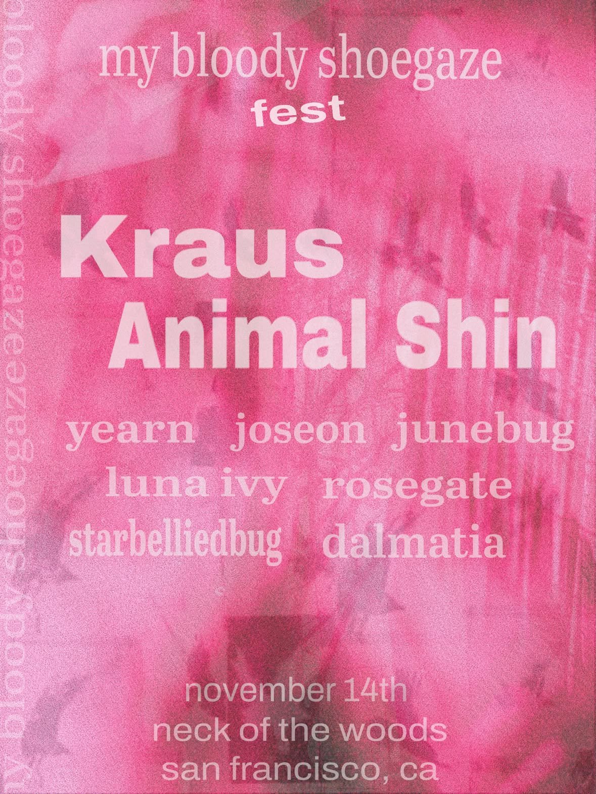 My Bloody Shoegaze Fest poster — November 14 at Neck of the Woods, San Francisco. Headlining Kraus and Animal Shin, with Yearn, Joseon, Junebug, Luna Ivy, Rosegate, Starbelliedbug and Dalmatia.